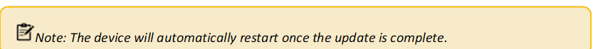  Note: The device will automatically restart once the update is complete.


